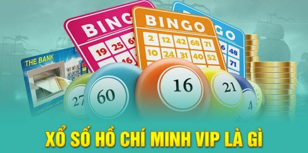 Xổ số Hồ Chí Minh Vip đơn giản dễ hiểu  